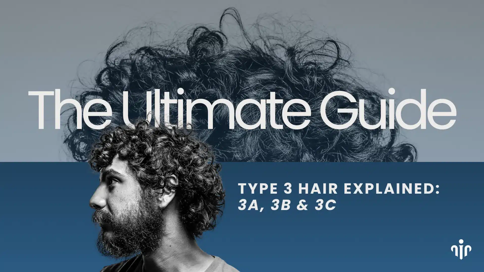 Complete Guide about Type 3 Hair – 3A, 3B, 3C